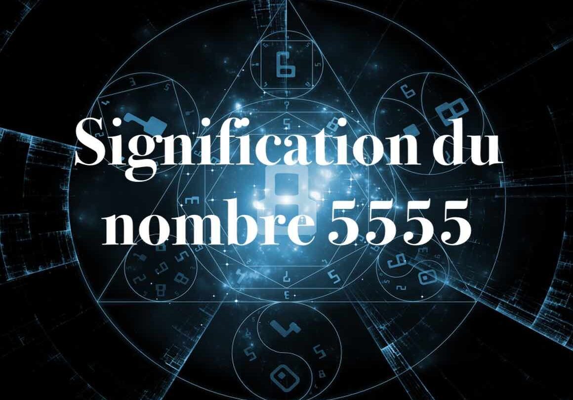 Que signifie la séquence de chiffres 555 dans votre vie spirituelle ?