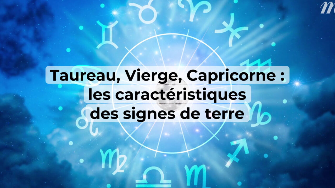 Quels sont les traits de personnalité des signes astrologiques de Terre ?